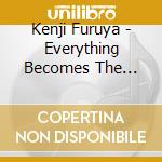 Kenji Furuya - Everything Becomes The Music (2 Cd) cd musicale di Furuya, Kenji