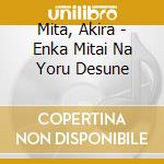 Mita, Akira - Enka Mitai Na Yoru Desune cd