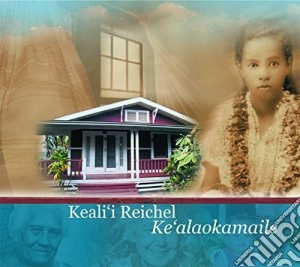 Keali'I Reichel - Kealaokamaile cd musicale di Keali'I Reichel