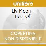 Liv Moon - Best Of cd musicale