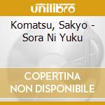 Komatsu, Sakyo - Sora Ni Yuku cd