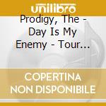 Prodigy, The - Day Is My Enemy - Tour Edition (2 Cd) cd musicale di Prodigy, The