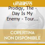 Prodigy, The - Day Is My Enemy - Tour Edition (2 Cd) cd