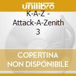 K-A-Z - Attack-A-Zenith 3 cd