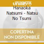 Hanaoka Natsumi - Natsu No Tsumi cd