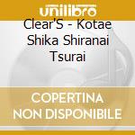 Clear'S - Kotae Shika Shiranai Tsurai cd