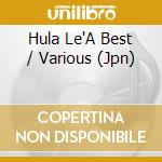 Hula Le'A Best / Various (Jpn) cd musicale di Hula Le'A Best / Various (Jpn)