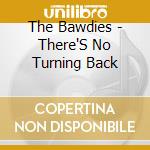 The Bawdies - There'S No Turning Back cd