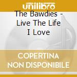 The Bawdies - Live The Life I Love cd