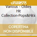 Various - Oldies Hit Collection-Pops&Hits cd
