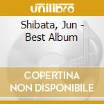Shibata, Jun - Best Album cd musicale di Shibata, Jun