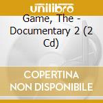 Game, The - Documentary 2 (2 Cd) cd musicale di Game, The