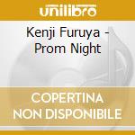 Kenji Furuya - Prom Night cd musicale di Furuya, Kenji