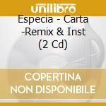 Especia - Carta -Remix & Inst (2 Cd) cd