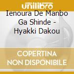 Ienoura De Manbo Ga Shinde - Hyakki Dakou cd
