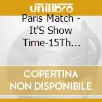 Paris Match - It'S Show Time-15Th Anniversary Special XMas Concert-(2 Cd) cd