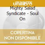 Mighty Salad Syndicate - Soul On cd