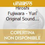 Hiroshi Fujiwara - Yuri' Original Sound Track (2 Cd) cd