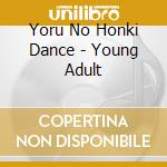 Yoru No Honki Dance - Young Adult cd