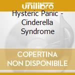 Hysteric Panic - Cinderella Syndrome cd