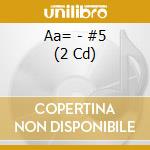 Aa= - #5 (2 Cd) cd