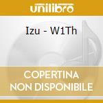 Izu - W1Th cd