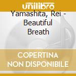Yamashita, Rei - Beautiful Breath cd
