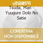 Tsuda, Mari - Yuugure Doki No Satie cd
