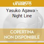 Yasuko Agawa - Night Line cd