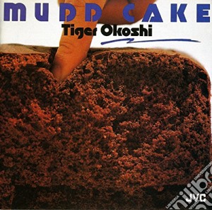 Tiger Okoshi - Mudd Cake cd musicale di Tiger Okoshi