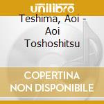 Teshima, Aoi - Aoi Toshoshitsu cd musicale di Teshima, Aoi
