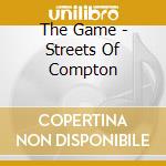 The Game - Streets Of Compton cd musicale di The Game
