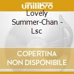 Lovely Summer-Chan - Lsc cd