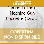 Damned (The) - Machine Gun Etiquette (Jap Card) cd musicale di Damned (The)