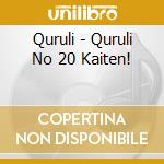 Quruli - Quruli No 20 Kaiten! cd