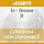 Iri - Groove It cd