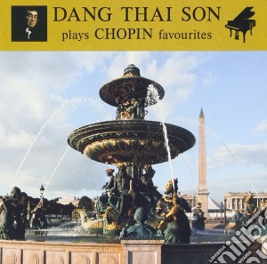 Fryderyk Chopin - Dang Thai Son: Plays Chopin Favourites cd musicale di Son, Dang Thai