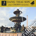 Fryderyk Chopin - Dang Thai Son: Plays Chopin Favourites cd