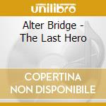 Alter Bridge - The Last Hero cd