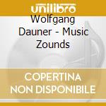 Wolfgang Dauner - Music Zounds cd musicale di Wolfgang Dauner
