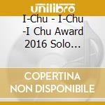 I-Chu - I-Chu -I Chu Award 2016 Solo Single- cd