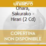 Ohara, Sakurako - Hirari (2 Cd) cd