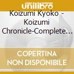 Koizumi Kyoko - Koizumi Chronicle-Complete Single Best 1982-2017- cd musicale di Koizumi Kyoko
