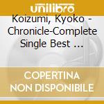 Koizumi, Kyoko - Chronicle-Complete Single Best      St 1982-2017- (3 Cd) cd