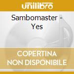 Sambomaster - Yes cd musicale di Sambomaster