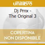 Dj Pmx - The Original 3 cd