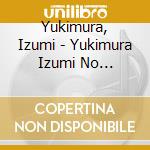 Yukimura, Izumi - Yukimura Izumi No Subete-Omoide No Waltz cd