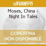 Moses, China - Night In Tales cd