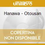 Hanawa - Otousan cd musicale di Hanawa