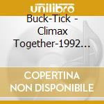 Buck-Tick - Climax Together-1992 Compact Disc (4 Cd) cd